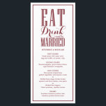 Burgundy Eat, Drink and Be Married Wedding Menu<br><div class="desc">Eat,  drink and be married. Complete your event tablescape with this customizable wedding menu card. It features modern calligraphy and classic typography,  perfect for any wedding theme. Personalize by adding your details. Matching items are available. This burgundy menu card is available in other colours.</div>