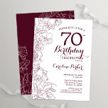Burgundy Floral 70th Birthday Party Invitation<br><div class="desc">Burgundy floral 70th birthday party invitation. Elegant design in marsala wine and white featuring botanical outline drawings accents and typography script font. Simple trendy invite card perfect for a stylish female bday celebration. Can be customized to any age. Printed Zazzle invitations or instant download digital printable template.</div>