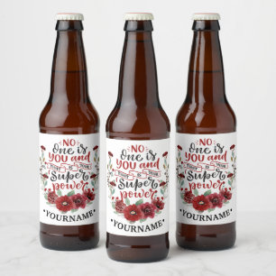 Burgundy Flowers No One Is You & That's Your Power Beer Bottle Label