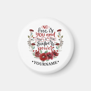 Burgundy Flowers No One Is You & That's Your Power Magnet