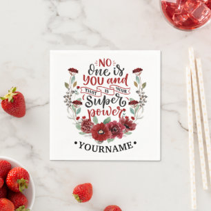 Burgundy Flowers No One Is You & That's Your Power Napkin