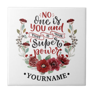 Burgundy Flowers No One Is You & That's Your Power Tile