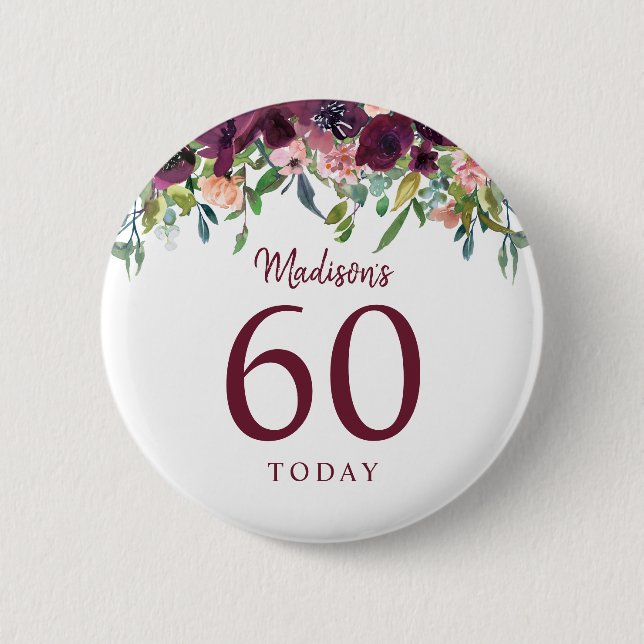 Burgundy Marsala Floral 60th Birthday 60 Today 2 Inch Round Button (Front)