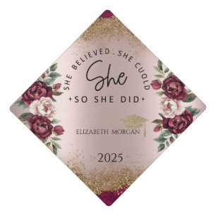 Burgundy Roses Glitter She Believed Graduate Cap