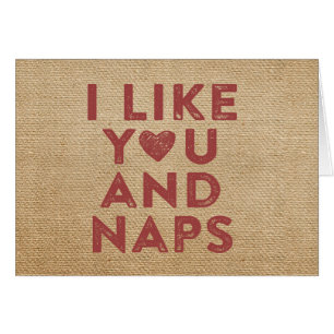 Burlap I like you and Naps