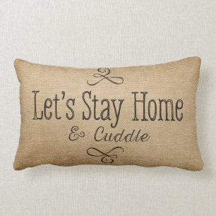Burlap Lets stay home and Cuddle Lumbar Pillow