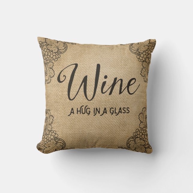 Burlap Wine A Hug in a Glass Throw Pillow (Front)