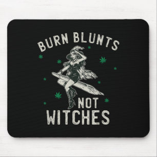 Burn Blunts Not Witches Funny Weed Smoker Stoner  Mouse Pad