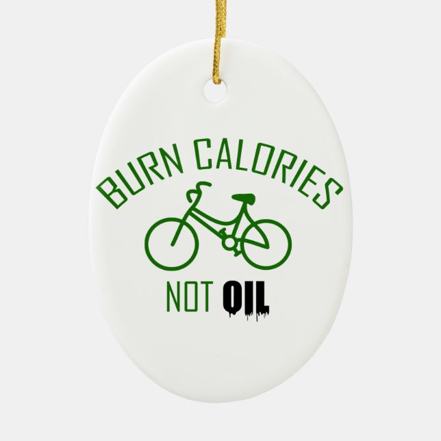 Burn Calories Not Oil Ceramic Ornament (Front)