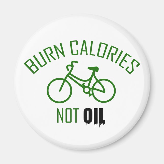 Burn Calories Not Oil Magnet (Front)