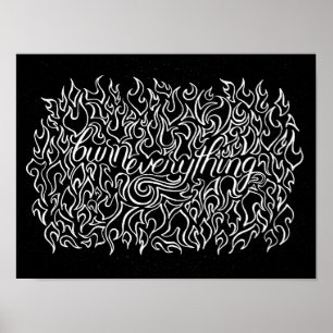 Burn Everything - Print