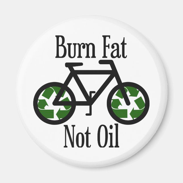 Burn Fat Not Oil Magnet (Front)