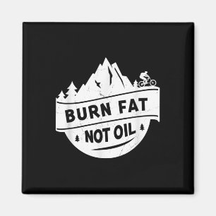 Burn Fat Not Oil Mountain Bike Mtb Environmental P Magnet