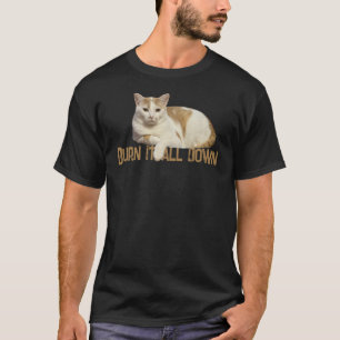 Burn It All Down Orange Cat T-Shirt