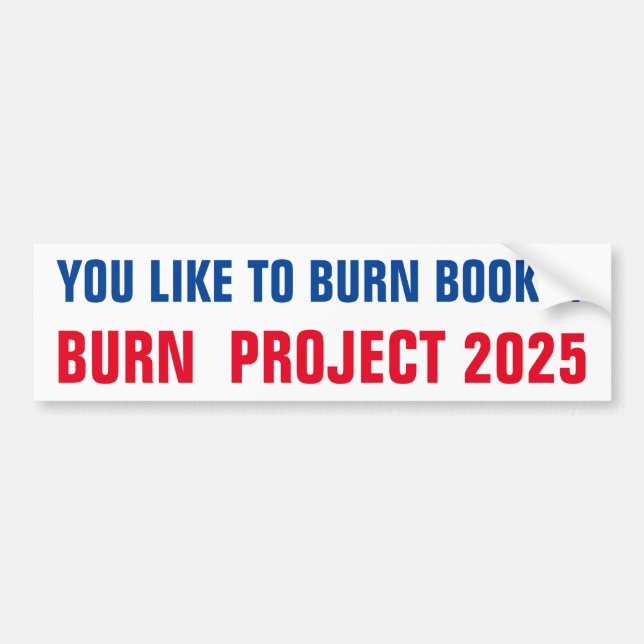 BURN PROJECT 2025 BUMPER STICKER (Front)