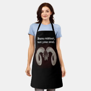 Burn rubber not your soul. Personalized Apron