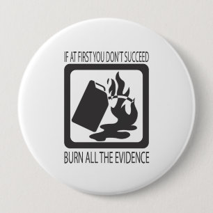 Burn the Evidence 4 Inch Round Button