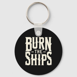 Burn The Ships Patriotic 4th Of July Independence  Keychain