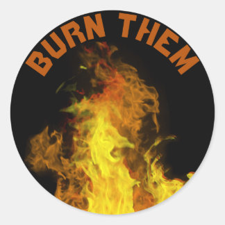 Burn Them Stickers