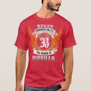 Burnham Name Shirt Never Underestimate The Power O