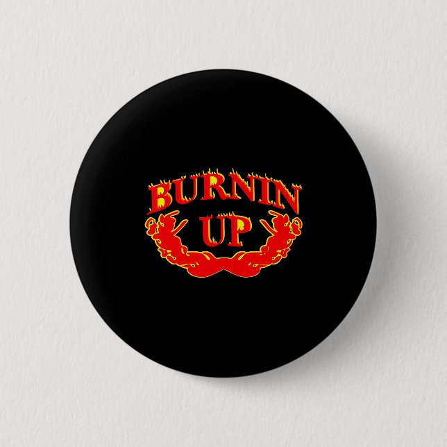 Burnin Up Flames Vintage  2 Inch Round Button (Front)