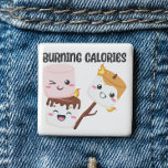Burning Calories Marshmallow Meme 2 Inch Square Button<br><div class="desc">Burning Calories Marshmallow Meme Button - This awesome button features three little marshmallows roasting. Guaranteed to grab everyone's attention. Burning calories at the campfire never tasted so good. Make someone a happy camper with this “sweeeet” gift option. No need to be “mallow-dramatic”. This fantastic button features some serious eye candy....</div>