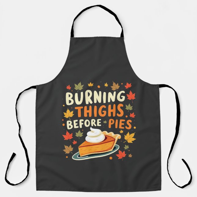 Burning Thighs Before Pies Thanksgiving Fall Apron (Front)