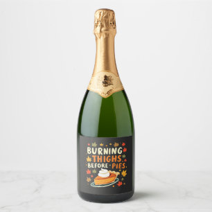 Burning Thighs Before Pies Thanksgiving Fall Sparkling Wine Label