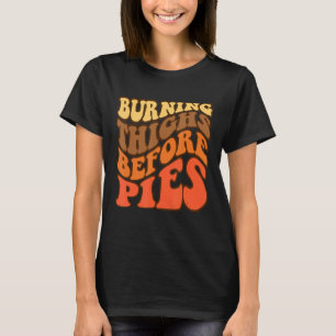 Burning Thighs Before Pies Thanksgiving Pumpkin Pi T-Shirt