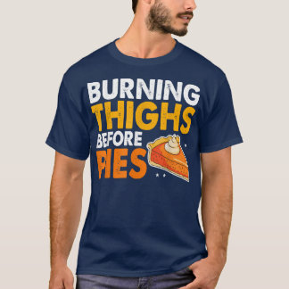 Burning Thighs Before Pies Thanksgiving Pumpkin Pi T-Shirt