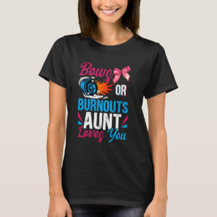Burnouts or Bows Aunt Loves You Gender Reveal Part T-Shirt