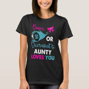 Burnouts or Bows Aunty loves you Baby Gender Revea T-Shirt
