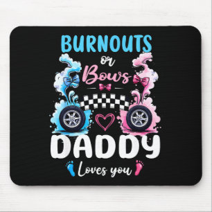 Burnouts Or Bows Daddy Love You Gender Reveal Anno Mouse Pad