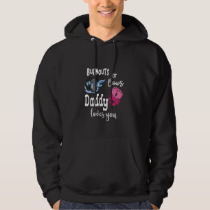 Burnouts or Bows Daddy Loves You Special Father Hoodie