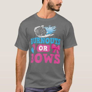 Burnouts Or Bows Funny Gender Reveal Party For Mom T-Shirt