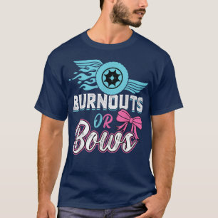 Burnouts or Bows Gender Reveal Baby Party Announce T-Shirt