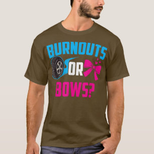 Burnouts or Bows Gender Reveal Baby Party Announce T-Shirt