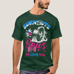 Burnouts or Bows Gender Reveal Baby Party Announce T-Shirt
