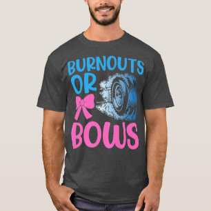 Burnouts or Bows Gender Reveal Baby Party Announce T-Shirt