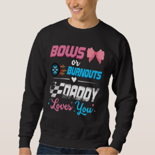 Burnouts Or Bows Gender Reveal Party Announcement  Sweatshirt