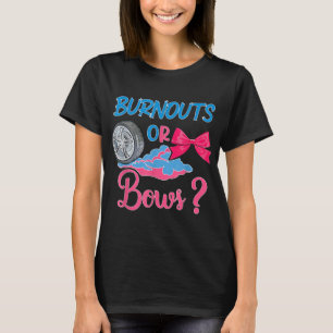 Burnouts or Bows Gender Reveal party Idea for mom  T-Shirt