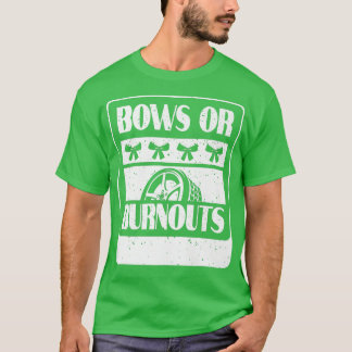 Burnouts Or Bows Gender Reveal Party T-Shirt