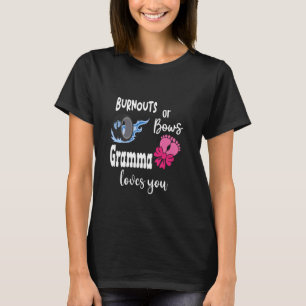 Burnouts or Bows Gramma Loves You Special Grandma T-Shirt