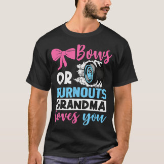 Burnouts or Bows Grandma loves you Gender Reveal p T-Shirt