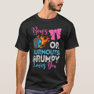 Burnouts or Bows Grumpy loves you Gender Reveal pa T-Shirt