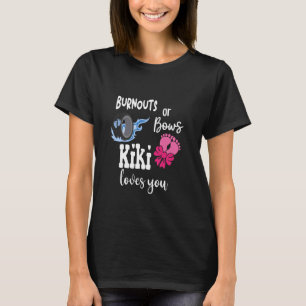 Burnouts or Bows Kiki Loves You Special Grandma T-Shirt
