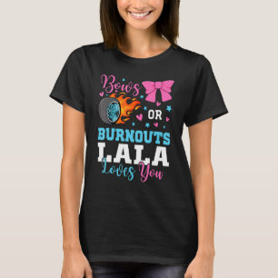 Burnouts or Bows Lala loves you Gender Reveal part T-Shirt