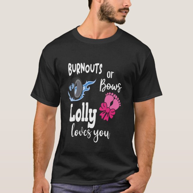 Burnouts or Bows Lolly Loves You Special Grandma T-Shirt (Front)
