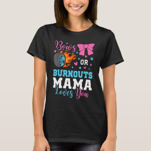 Burnouts or Bows Mama Mom loves you Gender Reveal  T-Shirt