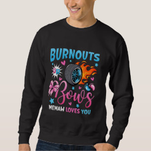 Burnouts or Bows Memaw Loves You Baby Gender Revea Sweatshirt